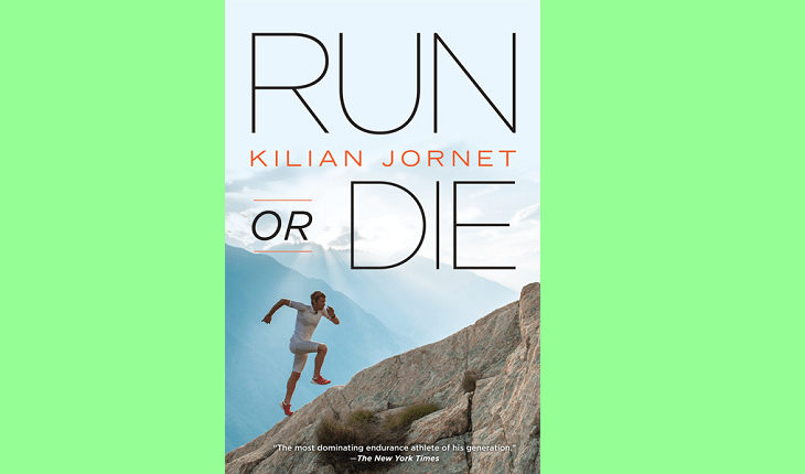 Livros sobre corrida: RUN OR DIE, de Kilian Jornet